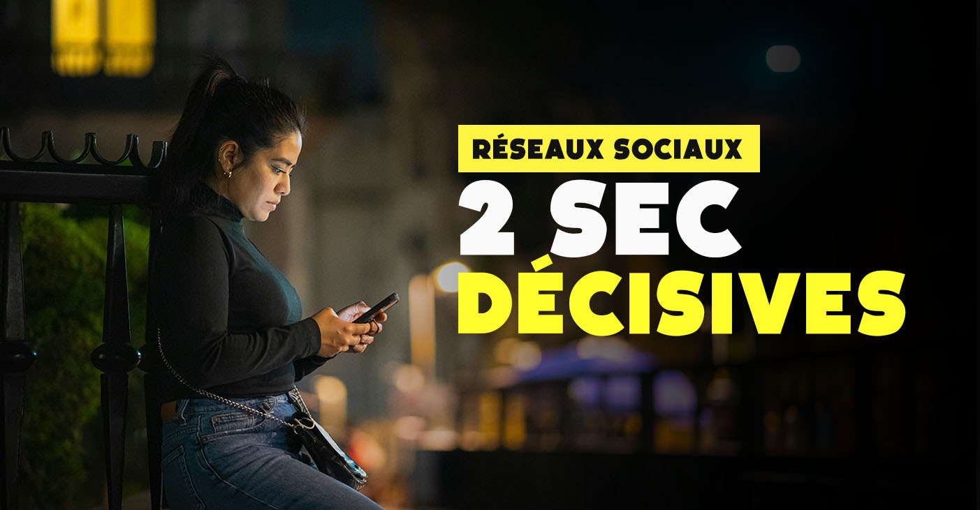 Réseaux sociaux - Les deux premières secondes : tout se joue avant le scroll