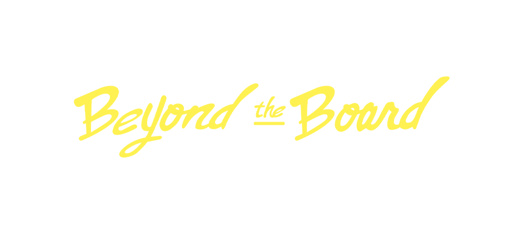 Beyond The Board