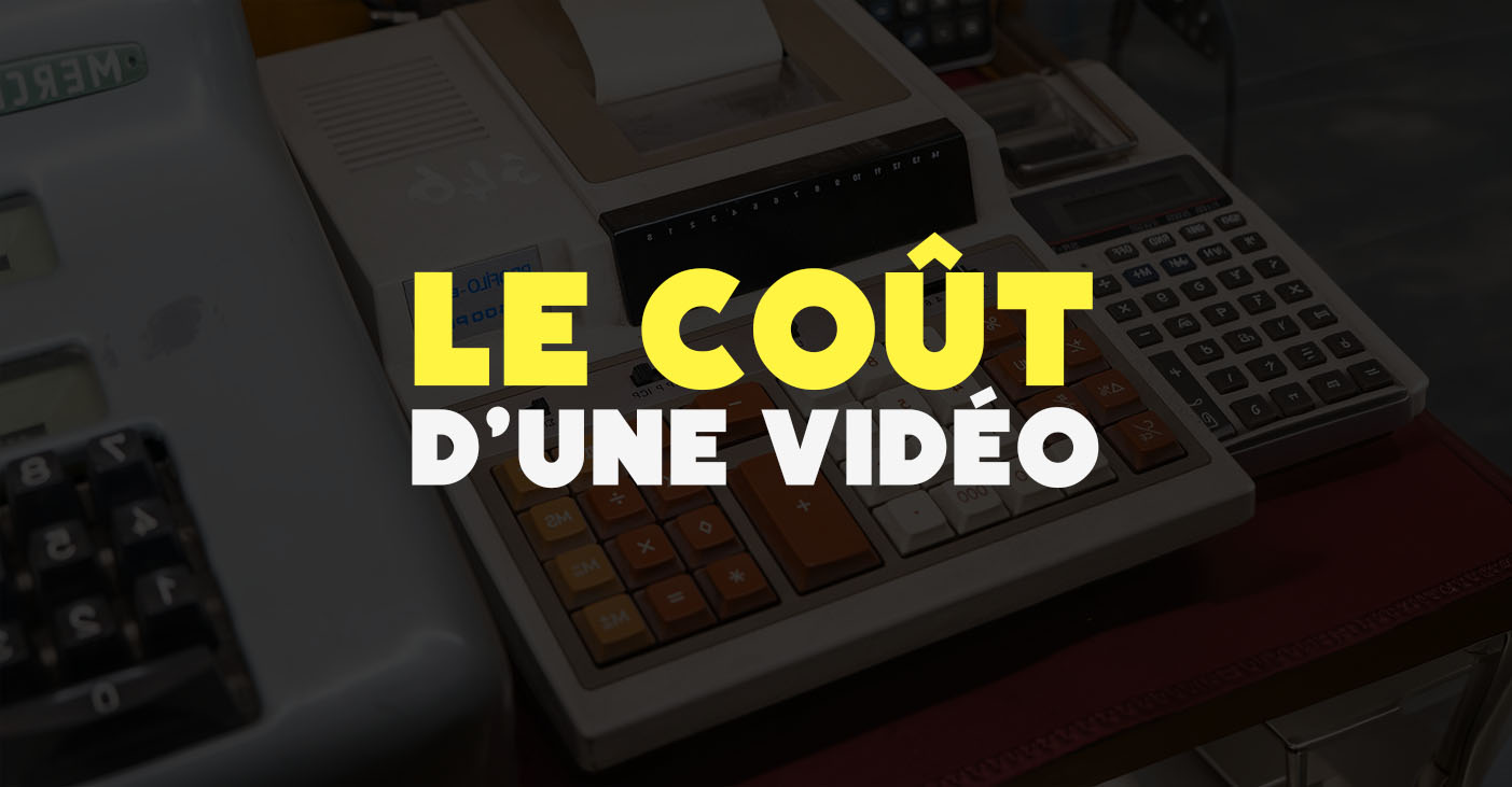 Le coût d'une vidéo