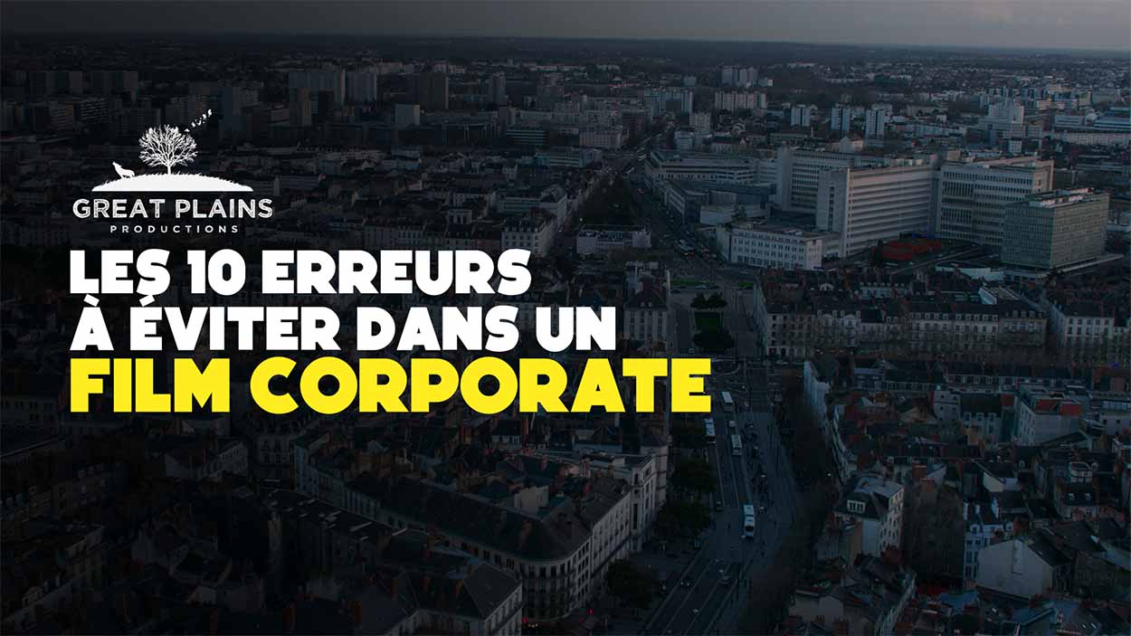 Les 10 erreurs à éviter dans un film d'entreprise