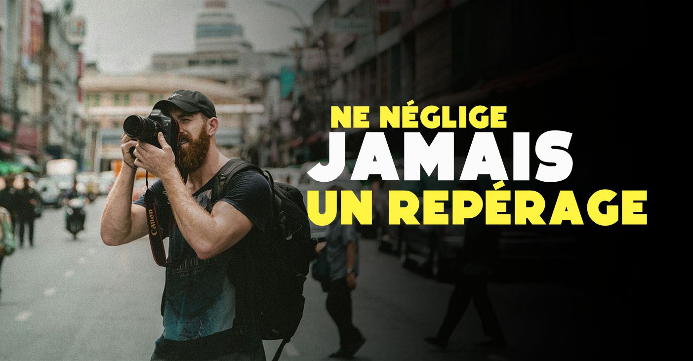 Ne jamais négliger un repérage - Great Plains Productions